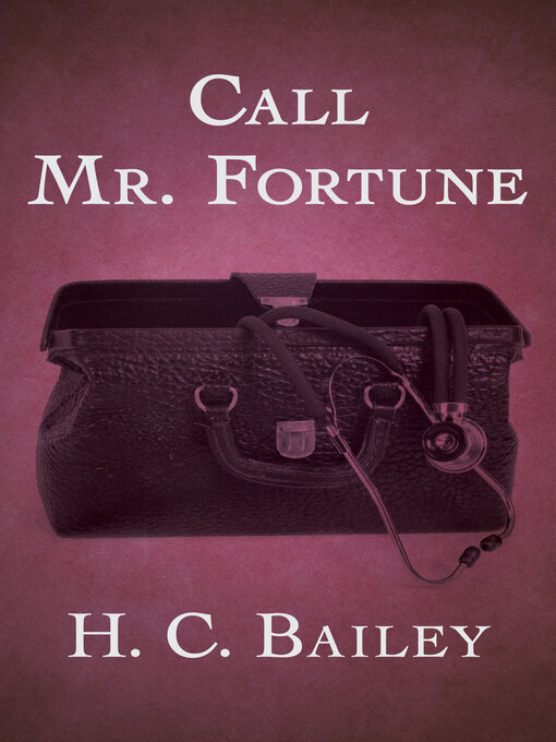Title details for Call Mr. Fortune by H. C. Bailey - Available